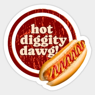 Hot Diggity Dawg, It's a Hotdog! Sticker